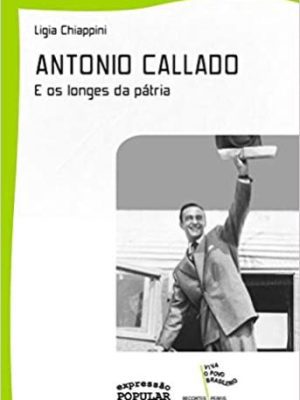 Antônio Callado e os longes da pátria