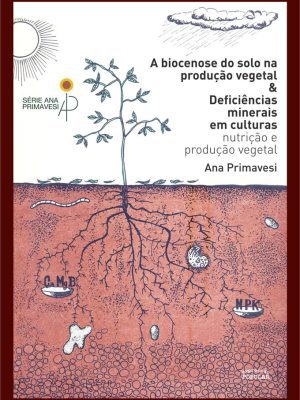 A biocenose do solo na produção vegetal & deficiências minerais em culturas